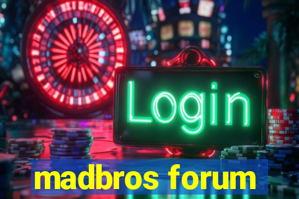 madbros forum